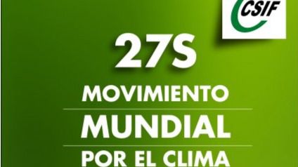CSIF se suma a los actos reivindicativos y a las movilizaciones mundiales por el clima