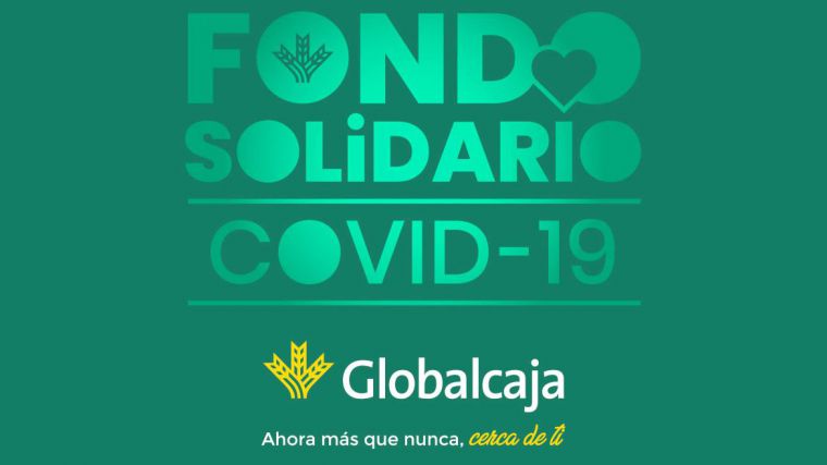 Globalcaja abre el plazo para la solicitud de ayudas del “Fondo Solidario Globalcaja COVID-19”