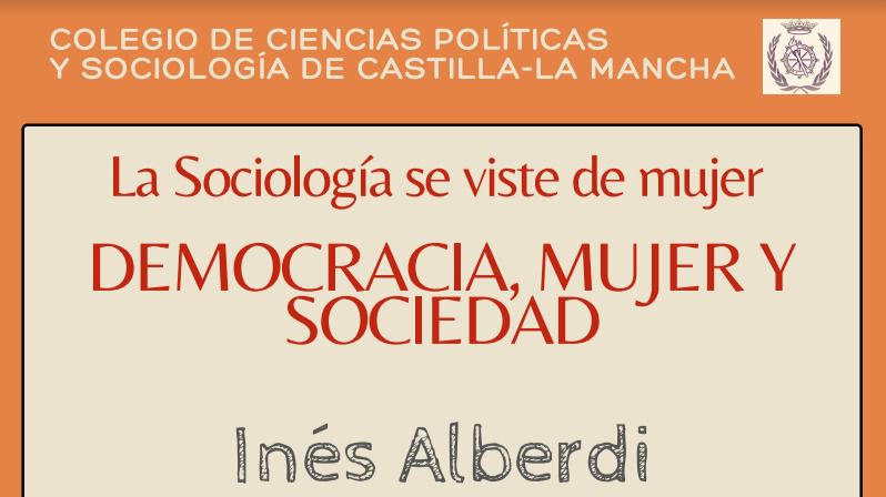 El Colegio de Ciencias Políticas y Sociología C-LM celebra la jornada “La Sociología se viste de mujer. Democracia, Mujer y Sociedad“.