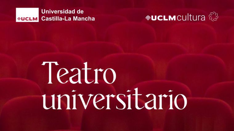 La UCLM recupera el teatro universitario con funciones en todos sus campus y sedes