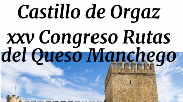 Orgaz acogerá el sábado la clausura del XXV Congreso Nacional de las Rutas del Queso Manchego