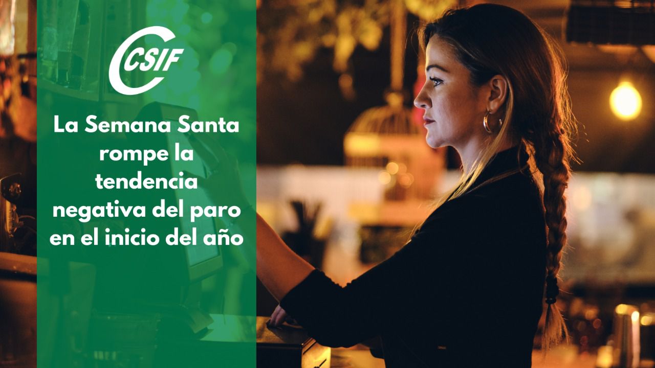 CSIF celebra la bajada del paro, pero alerta del desempleo femenino y de la temporalidad de sus contratos