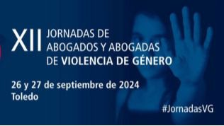 Toledo acoge las XII Jornadas de Abogados y Abogadas de Violencia de Género del CGAE
