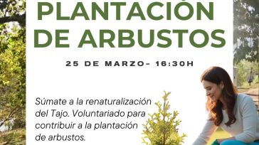 El proyecto ‘Renace Tajo’ convoca este miércoles 25 de marzo una nueva jornada de plantación de arbustos en las inmediaciones del Tajo