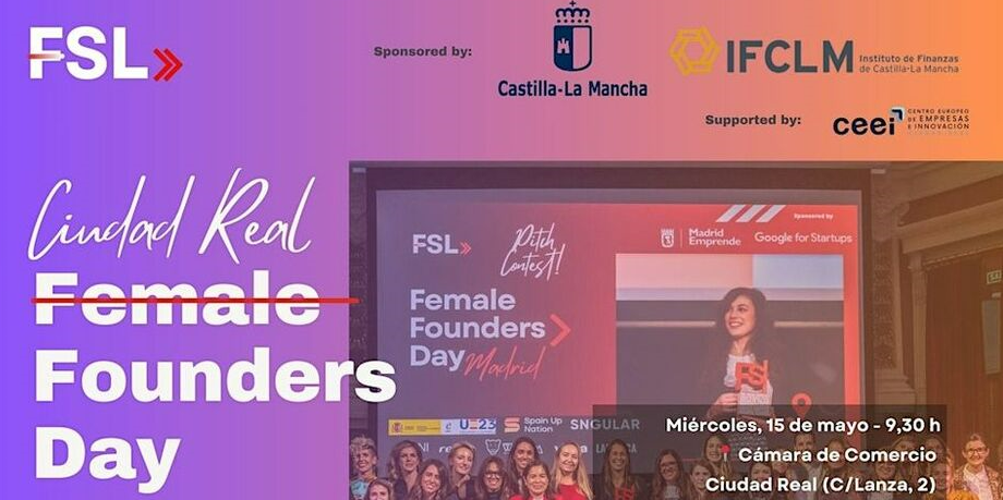 Female Founders Day: El evento de referencia nacional para mujeres emprendedoras, por primera vez en Ciudad Real
